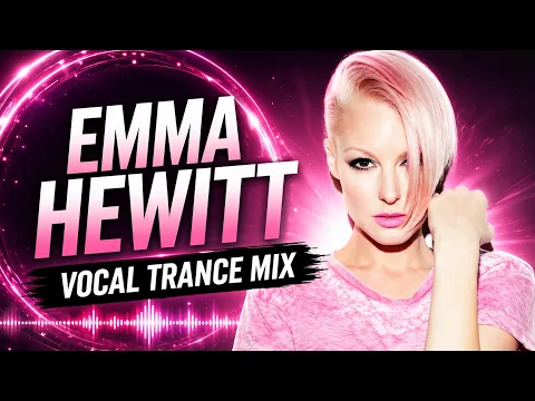 Emma Hewitt Vocal Trance Mix