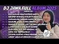 Download Lagu DJ JAWA FULL ALBUM TERBARU 2025 - DJ DUH SAYANG NGAPUNTENE SAESTU X DJ KEKEPEN ROGOKU 