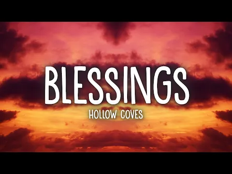 Download MP3 Hollow Coves - Blessings (Lyrics)
