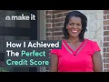 How I Achieved The Perfect Credit Score Here s The Magic Formula I Used