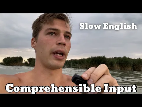 Slow English: Learning with Comprehensible Input