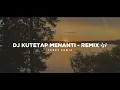 Download Lagu Dj Kutetap Menanti - Remix 🎶 (Tik Tok Version) - Bootleg Febry Remix 2025