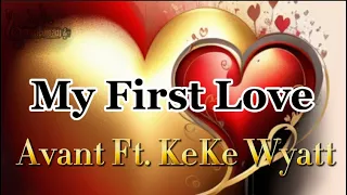 Download Avant Ft. Keke Wyatt - My First Love ( Lyrics ) MP3