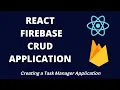 React Firebase CRUD Crash Course Creating a Task Manager Application