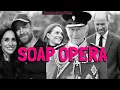SOAP OPERA - Cherished Members of The Royal Family
