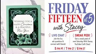 Replay:  Friday Fifteen at Five.  Sneak peek of tomorrow's Saturday with Stacey Craft Class 674