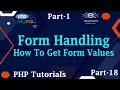 18 Form Handling In PHP How To Get Form Values In PHP Forms In PHP Part-1