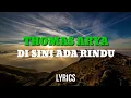 Download Lagu THOMAS ARYA-DISINI ADA RINDU(LIRIK)    #AKARLYRICS #LIRIK #LAGU