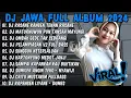 Download Lagu DJ JAWA FULL ALBUM 2024 FULL BASS - DJ RASANE KANGEN TENAN RASANE ( PENGAREPAN ) FULL ALBUM TERBARU 