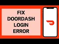 How To Fix DoorDash Login Error 2023 DoorDash Dasher Login Problem Solved