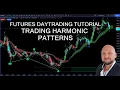 Futures Day Trading Tutorial - Trading with Harmonic Patterns