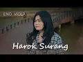Download Lagu ENO VIOLA - HAROK SURANG [ Official Music Video ]