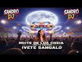 Lagu NOITE DE LUA CHEIA (Vou Te Chupar) - Ivete Sangalo - HIT DO VERÃO CARNAVAL 2026  BY SANDRO DJ