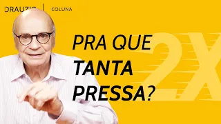 Por que estamos com tanta pressa?