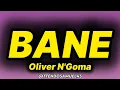 Oliver N'Goma - Bane (lyrics)