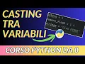 CORSO PYTHON PER PRINCIPIANTI - I CASTING