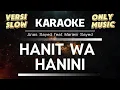 KARAOKE HANIT WA HANINI VERSI SLOW - Anas Sayed feat Mariem Sayed - Mapsi SD 2025 #mapsi2025