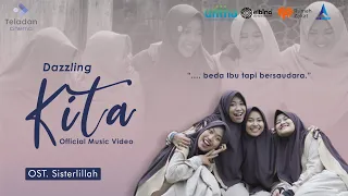 Download KITA - Dazzling (Official Video) | OST. Sisterlillah MP3