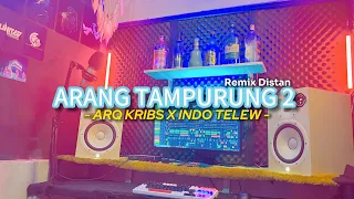 arq kribs x indo telew arang tampurung 2 remix distan urm