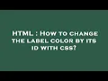 HTML How to change the label color by its id with css