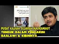 Download Lagu SEJARAWAN YAMAN SALIM BAWAZIR NILAI PUSAT STUDI SEJARAH HADRAMAUT TAK OBJEKTIF TUNDUK KEPADA BAALAWI