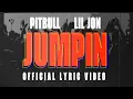Download Lagu Pitbull, Lil Jon - JUMPIN (Lyric Video)