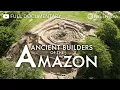 Ancient Builders of the Amazon | Full Documentary | NOVA | PBS