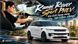 Trải nghiệm Range Rover Sport PHEV đầu tiên tại Việt Nam: Khi SUV hạng sang cũng.. tiết kiệm xăng!