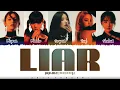 (G)I-DLE ((여자)아이들) - 'LIAR' Lyrics [Color Coded_Han_Rom_Eng]