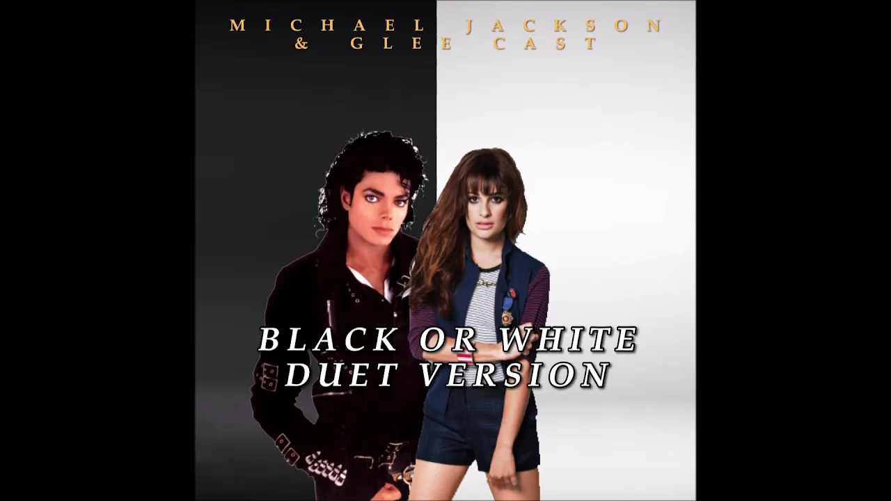 Michael Jackson, Glee Cast - Black Or White (Duet Version) (Official Audio)