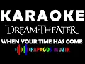 Lagu DREAM THEATER - WHEN YOUR TIME HAS COME - KARAOKE INSTRUMENTAL - PAPAGOS MUZIK