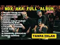 Download Lagu NDX AKA Full Album Terbaru 2025 - Lagu NDX AKA Paling Enak \u0026 Terpopuler