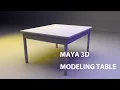 3D model of Table using Autodesk Maya Create 3D modelling a table