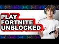 How to Play Fortnite Unblocked 2025 Only Way