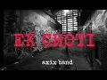 Download Lagu Ek Choti-Axix Band Lyrical video
