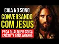 Download Lagu PEDINDO UM MILAGRE A JESUS ENQUANTO DORME | Oração da Noite