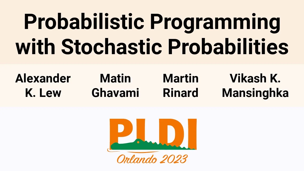 [PLDI'23] Probabilistic Programming with Stochastic Probabilities