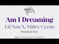 AM I DREAMING - Lil Nas X ft. Miley Cyrus (Original Key Karaoke) - Piano Instrumental Cover \u0026 Lyrics