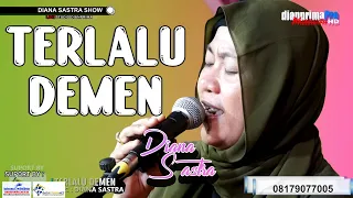 Download TERLALU DEMEN COVER DIANA SASTRA MP3