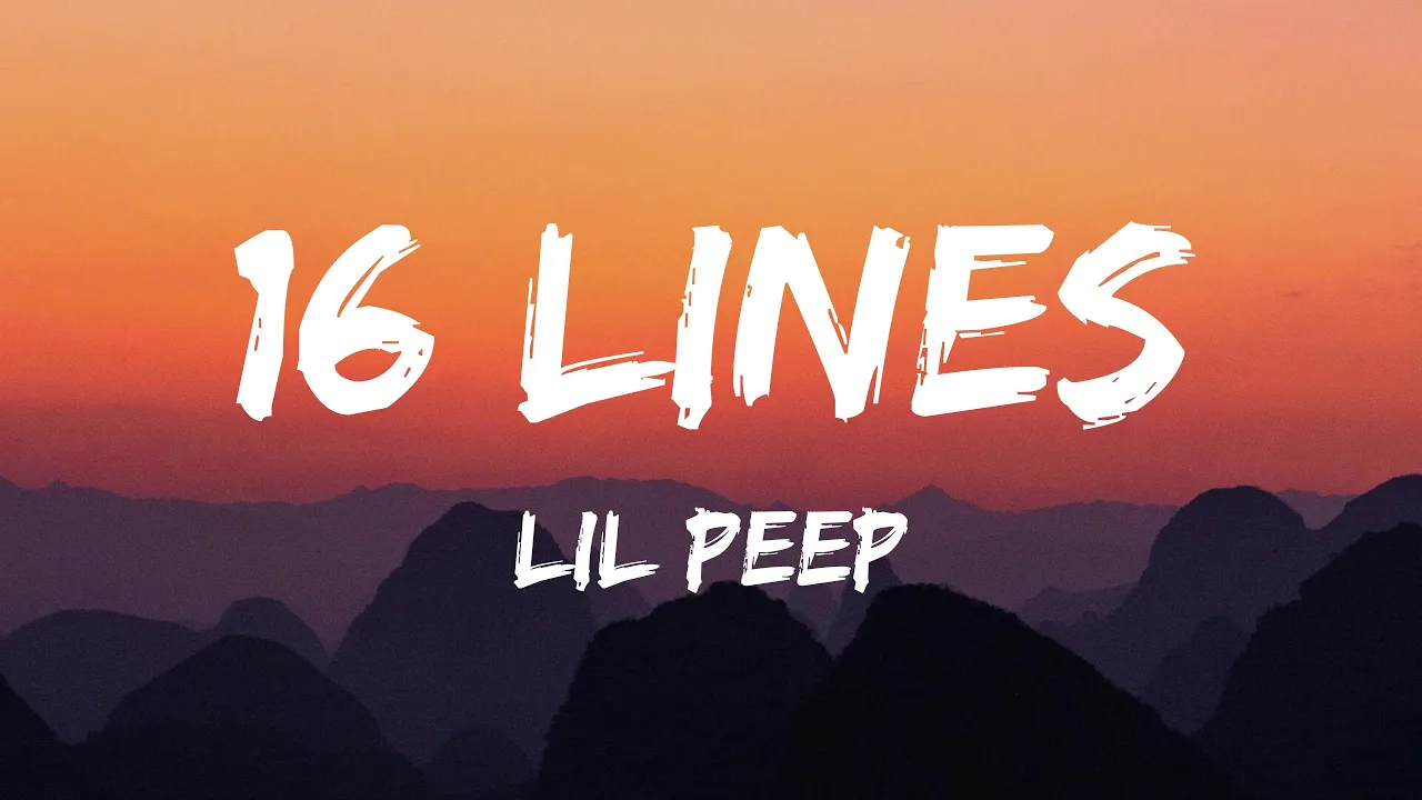 Lil Peep - 16 Lines (Lyrics) Lil Peep - 16 Lines (Lyrics)