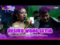 Download Lagu RESIKO WONG SETIA || VOC. SHESIN SAZMITA || AYU WD GROUP || CIPAKEM - KUNINGAN 1 JUNI 2025
