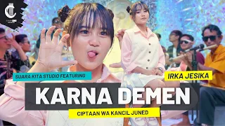 karna demen suara kita studio feat irka jesika ciptaan wa kancil juned