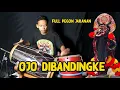 Download Lagu OJO DIBANDINGKE versi pegon jaranan (wong ko ngene kok dibanding-bandingke)
