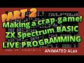 PART 2 - Programming in BASIC making a crap game ZX SPECTRUM BASIC