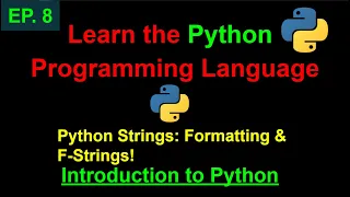 Python Strings Formatting F-Strings Learn Python Programming Ep 8