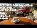 Lagu Playlist Lagu Indonesia Bebas Royalti (No Copyright) | Solusi Hemat Cafe, Resto, \u0026 Ruang Publik