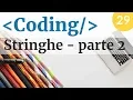 Usare le stringhe - metodi avanzati