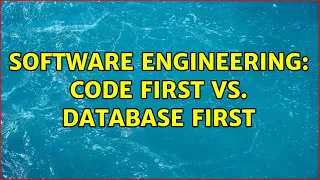 Software Engineering Code First vs Database First 5 Solutions