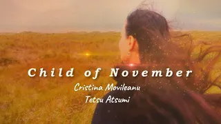 Child of November – Cristina Movileanu & Tetsu Atsumi (Official Music Video)