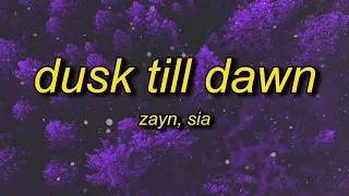 ZAYN & Sia - Dusk Till Dawn (Lyrics)